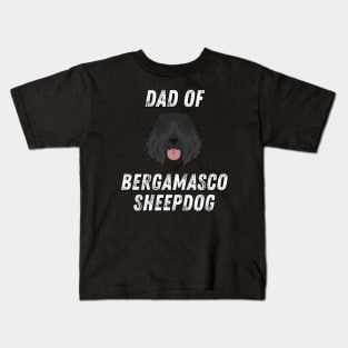 Dad of Bergamasco Sheepdog Life is better with my dogs Dogs I love all the dogs T-Shirt Kids T-Shirt